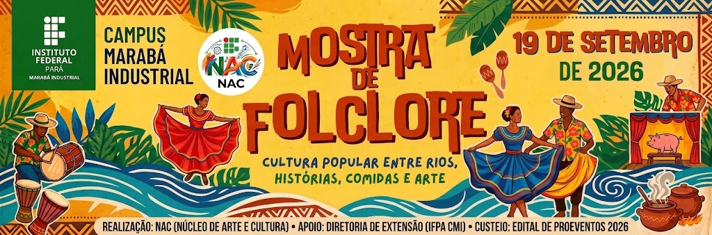 Mostra de Folclore celebra a cultura popular no IFPA Campus Marabá Industrial; Confira a programação e participe!